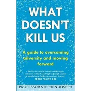 What Doesn't Kill Us, Paperback - Stephen Joseph imagine