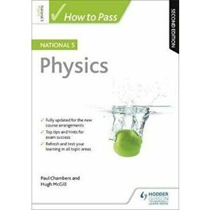 How to Pass National 5 Physics: Second Edition, Paperback - Paul Chambers imagine