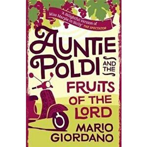 Auntie Poldi and the Fruits of the Lord, Paperback - Mario Giordano imagine