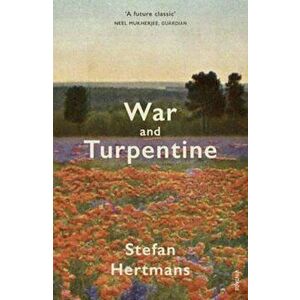 War and Turpentine, Paperback - Stefan Hertmans imagine
