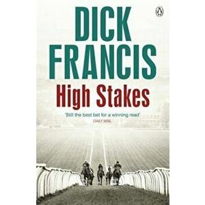 High Stakes, Paperback - Dick Francis imagine