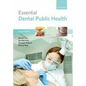 Essential Dental Public Health, Paperback - Blanaid Daly imagine