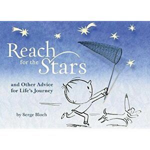Reach for the Stars: And Other Advice for Life's Journey, Hardcover - Serge Bloch imagine