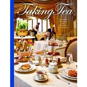 Taking Tea: Favorite Recipes from Notable Tearooms, Hardcover - Lorna Reeves imagine