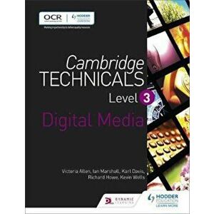 Cambridge Technicals Level 3 Digital Media, Paperback - Victoria Allen imagine