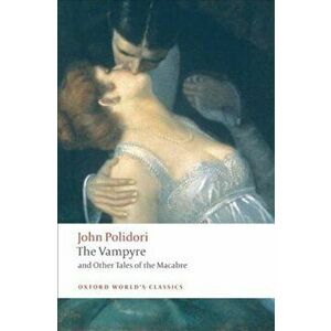 The Vampyre and Other Tales of the Macabre, Paperback - John Polidori imagine