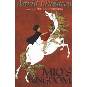 Mio's Kingdom, Paperback - Astrid Lindgren imagine