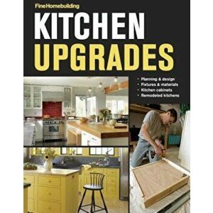 Kitchen Upgrades, Paperback - Editors of Fine Homebuilding imagine