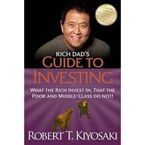 Rich Dad's Guide to Investing: What the Rich Invest In, That the Poor and the Middle Class Do Not!, Paperback - Robert T. Kiyosaki imagine