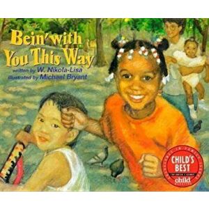 Bein' with You This Way, Paperback - W. Nikola-Lisa imagine