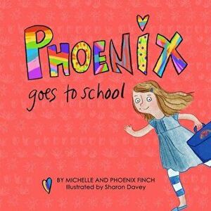 Phoenix Goes to School: A Story to Support Transgender and Gender Diverse Children, Hardcover - Michelle Finch imagine