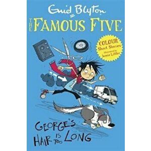 Famous Five Colour Short Stories: George's Hair Is Too Long, Paperback - Enid Blyton imagine