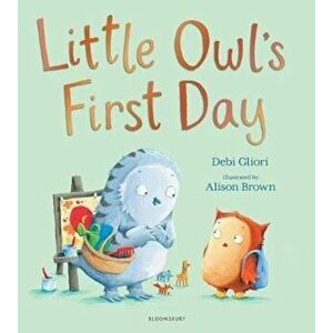 Little Owl's First Day, Paperback - Debi Gliori imagine