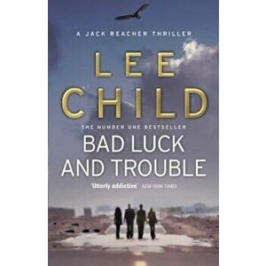 Bad Luck And Trouble, Paperback - Lee Child imagine