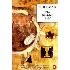 The Divided Self: An Existential Study in Sanity and Madness, Paperback - R. D. Laing imagine
