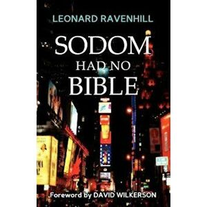 Sodom Had No Bible, Paperback - Leonard Ravenhill imagine