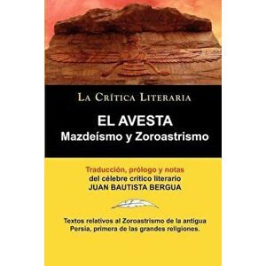 El Avesta: Zoroastrismo y Mazdeismo, Paperback - Zoroastro Zoroastro imagine