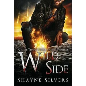 Wild Side: A Nate Temple Supernatural Thriller Book 7, Paperback - Shayne Silvers imagine