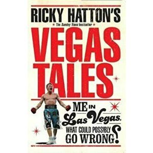 Ricky Hatton's Vegas Tales, Paperback - Ricky Hatton imagine