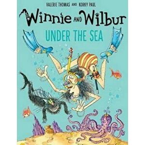 Winnie and Wilbur Under the Sea, Paperback - Valerie Thomas imagine