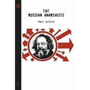 The Russian Anarchists, Paperback - Paul Avrich imagine