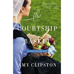 The Courtship Basket, Paperback - Amy Clipston imagine