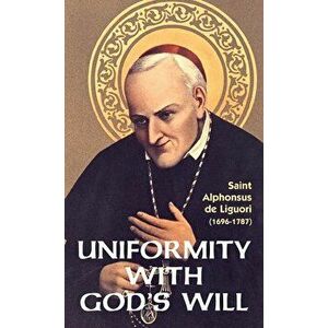 Uniformity with God's Will, Paperback - Liguori imagine