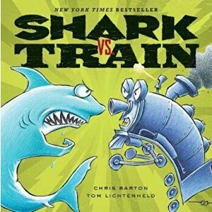 Shark vs. Train, Hardcover - Chris Barton imagine