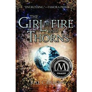 The Girl of Fire and Thorns, Paperback - Rae Carson imagine