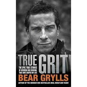 True Grit, Paperback - Bear Grylls imagine