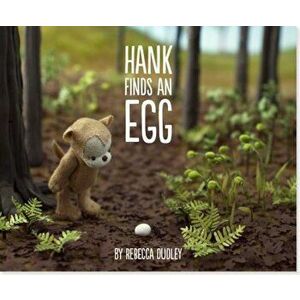 Hank Finds an Egg, Hardcover - Rebecca Dudley imagine