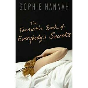 Fantastic Book of Everybody's Secrets, Paperback - Sophie Hannah imagine