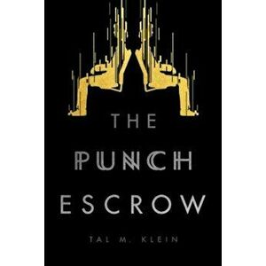 The Punch Escrow, Paperback - Tal M. Klein imagine