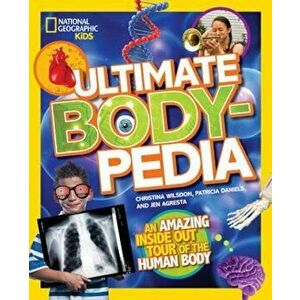 Ultimate Bodypedia: An Amazing Inside-Out Tour of the Human Body, Hardcover - Patricia Daniels imagine