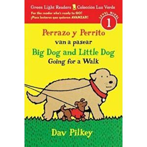 Perrazo y Perrito Van A Pasear/Big Dog And Little Dog Going For A Walk, Paperback - Dav Pilkey imagine