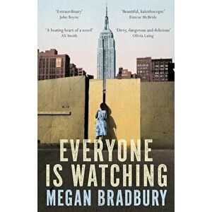 Everyone Is Watching, Paperback - Megan Bradbury imagine