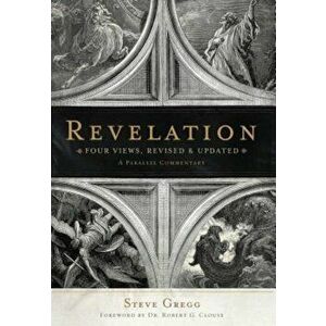 Revelation: Four Views: A Parallel Commentary, Paperback - Steve Gregg imagine