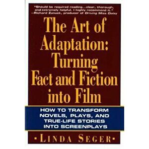 The Art of Adaptation: Turning Fact and Fiction Into Film, Paperback - Linda Seger imagine