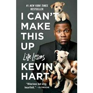 I Can't Make This Up: Life Lessons, Paperback - Kevin Hart imagine