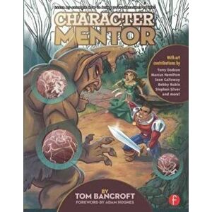 Character Mentor, Paperback - Tom Bancroft imagine