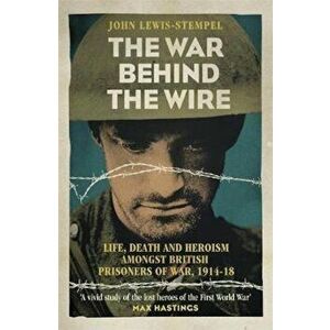 War Behind the Wire, Paperback - John Lewis Stempel imagine