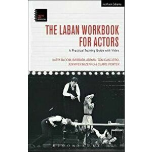 Laban Workbook for Actors, Paperback - Katya Bloom imagine