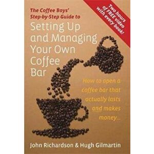 Setting Up & Managing Your Own Coffee Bar, Paperback - John Richardson imagine