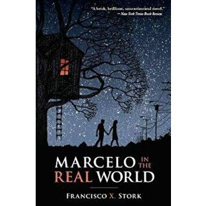 Marcelo in the Real World, Paperback - Francisco X. Stork imagine