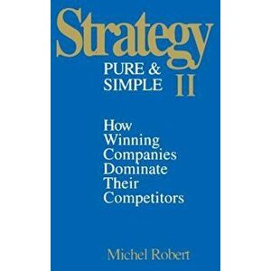 Strategy Pure & Simple II, Hardcover - Michel Robert imagine