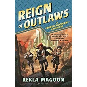 Reign of Outlaws, Hardcover - Kekla Magoon imagine