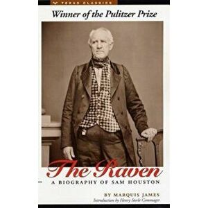 The Raven: A Biography of Sam Houston, Paperback - Marquis James imagine