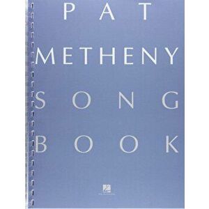 Pat Metheny Songbook: Lead Sheets, Paperback - Pat Metheny imagine