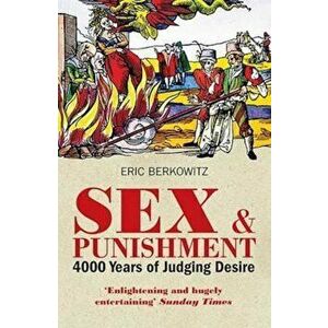 Sex and Punishment, Paperback - Eric Berkowitz imagine