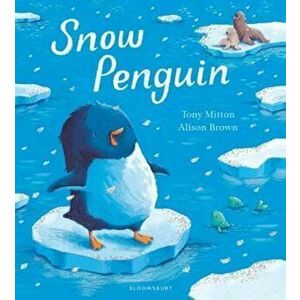 Snow Penguin, Hardcover - Tony Mitton imagine